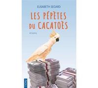 Les pépètes du cacatoès Elisabeth Segard (Auteur)