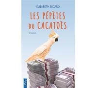 Les pépètes du cacatoès - Élisabeth Segard - City - Poche - Roman