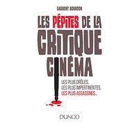 Les pépites de la critique cinéma - Les plus drôles, les plus impertinentes, les plus assa: Les plus drôles, les plus impertinentes, les plus assassines...