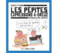 Les pépites Expressions A-dreuz entendues ou pire, inventées - Denez Prigent - Blanc Et Noir - broché - Anthologie