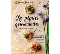 Les pépites gourmandes L'apéritif Végétal ! - Stéphanie Blanchard - Trois Colonnes - broché - Guide