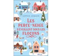 Les Perce-neige s'éveillent sous les flocons: Une comédie de Noël magique et pétillante !