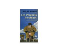 Les Perdants héroïques - Miguel Albero - Actes sud - broché - Roman
