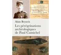 Les pérégrinations archéologiques de Paul Camichel - Alain Beyneix - Millon Jerome Eds - broché - Essai