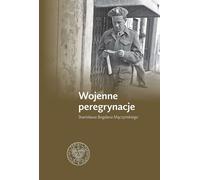 Les pérégrinations de Stanisław Bogdan Mączyński en temps de guerre - Zbigniew Gołasz (Literatur und Geschichte auf Polnisch)