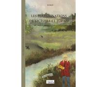 Les pérégrinations de Victoire et Topaze - Anna Lu - Orialis - broché - Roman