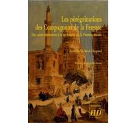 Les Pérégrinations Des Compagnons De La Femme - Des Saint-Simoniens À La Recherche De La Femme-Messie