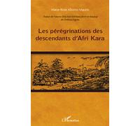 Les pérégrinations des descendants d'Afri Kara: Traduit de l'oeuvre Dulu bon b'Afrikara (écrit en boulou) de Ondoua Engutu
