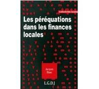 Les péréquations financières dans les finances locales Jacques Blanc (Auteur)