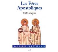 Bertand Dominique – Les pères apostoliques – Texte intégral