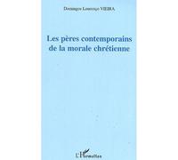 Les pères contemporains de la morale chrétienne - Domingos Lourenço Vieira - L'harmattan - broché - Essai