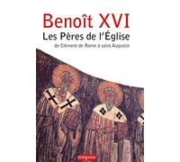 Les Pères De L'eglise - De Clément De Rome À Saint Augustin