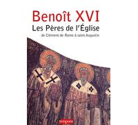 Les Pères de l'Eglise De Clément de Rome à saint Augustin - Benoît XVI - Tempora-Artege - broché - Guide