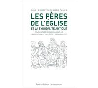 Les Pères de l'Eglise et la synodalité antique: Comment les Pères éclairent-ils la réflexion actuelle sur la synodalité ?