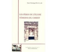 Les peres de l'eglise, temoins du christ Dupont Veronique (Auteur)