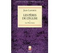Les peres de l'eglise - tome 1 les peres latins Jean Laporte (Auteur)