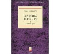Les peres de l'eglise - tome 2 les peres grecs Jean Laporte (Auteur)
