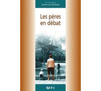 Les pères en débat - Catherine Sellenet - Eres - broché - Essai