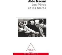 Les Pères et les Mères Aldo Naouri (Auteur)
