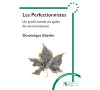 Les Perfectionnistes: Un profil mental en quête de reconnaissance