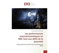 Les performances macroéconomiques en RDC face aux défis de la pauvreté Des perspectives partant d'une expérience du Brésil - Nicaise Tshikumbi - Universitaires Europeennes - broché - Livre