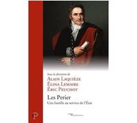 Les perier - une famille au service de l'etat Collectif (Auteur), Elina Lemaire (Auteur), Eric Peuchot (Editeur général)