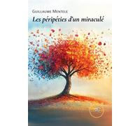 Les péripéties d'un miraculé - Guillaume Mentele - Europa Edizioni - broché - Roman