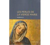 Les Perles de la Vierge Marie - Gabrielle Fleury - Rassemblement A Son Image - broché - Essai