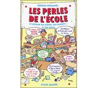 Les Perles de l'école Le Bêtisier des élèves, des parents et des profs - Jérôme Duhamel - Albin Michel - broché - Récit