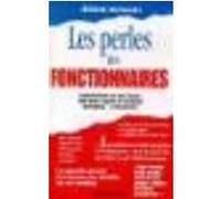Les Perles des fonctionnaires: L'Administration face aux Français : 2000lettres, rapports et formulaires authentiques... et...