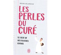 Les perles du curé Le best of des blagues cathos - Père Bruno Delaroche - J'ai Lu - Poche - Anthologie