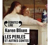 Karen Blixen – Les perles et autres contes – Traduit par Marthe Metzger – 2 CD audio