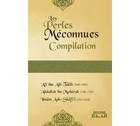 Les Perles Méconnues - Compilation: Poésies, sagesses et enseignements de ‘Alî ibn Abî Tâlib, ‘Abdallah ibn Mubârak et Imâm Ash-Shâfi‘î