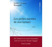Les perles nacrées de nos larmes - Frédéric-Jacques Bourgade - Ovadia Eds - broché - Roman