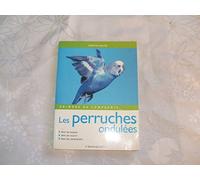 Les perruches ondulées: Bien les soigner, bien les nourrir, bien les comprendre