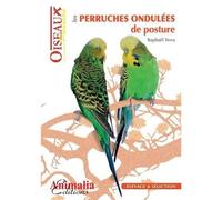 Les perruches ondulées de posture - Raphael Terra - Animalia - broché - Guide