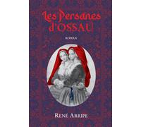 Les persanes d'Ossau - René Arripe - Arripe Rene - broché - Roman