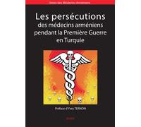 Les persécutions des médecins arméniens pendant la Première Guerre en Turquie - Union des médecins - Sigest - broché - Etude
