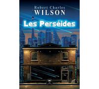 Les Perséides - Robert Charles Wilson - Le Belial Eds - broché - Roman