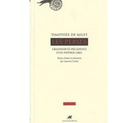 Les Perses - Grandeur Et Décadence D'un Papyrus Grec