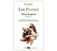 Les perses - pieces de guerre 1 Eschyle (Auteur), Myrto Gondicas (Traduction), Pierre Judet De La Combe (Traduction)