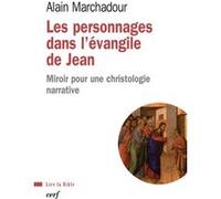 Les personnages dans l'évangile de Jean Alain Marchadour (Auteur)