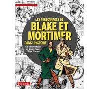 Les Personnages De Blake Et Mortimer Dans L'histoire - Les Événements Qui Ont Inspiré L'oeuvre D'edgar P. Jacobs