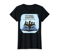 Les Personnages de Fiction sont Meilleurs Que Les Vrais Amateurs de Livres T-Shirt, Femme, Noir, L