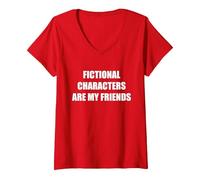 Les Personnages de Fiction sont Mes Amis T-Shirt avec Col en V, Femme, Rouge, L