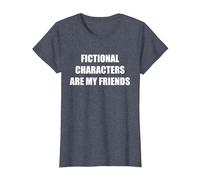 Les Personnages de Fiction sont Mes Amis T-Shirt, Femme, Bleu Chiné, XS