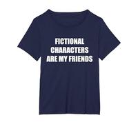 Les Personnages de Fiction sont Mes Amis T-Shirt, Femme Grandes Tailles, Bleu Marine, 3X
