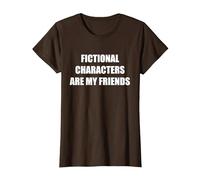 Les Personnages de Fiction sont Mes Amis T-Shirt, Femme, Marron, 3XL
