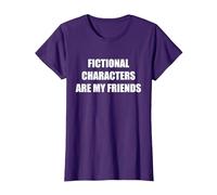 Les Personnages de Fiction sont Mes Amis T-Shirt, Femme, Violet, S