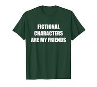 Les Personnages de Fiction sont Mes Amis T-Shirt, Homme, Vert Forêt, S